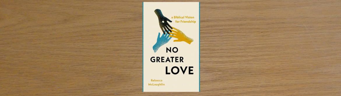 Cover of No Greater Love by Rebecca McLaughlin