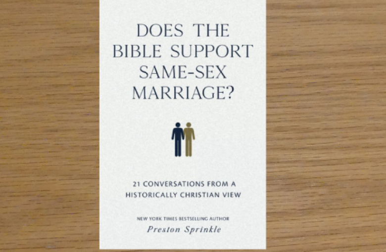 does the bible support same sex marriage by Preston sprinkle